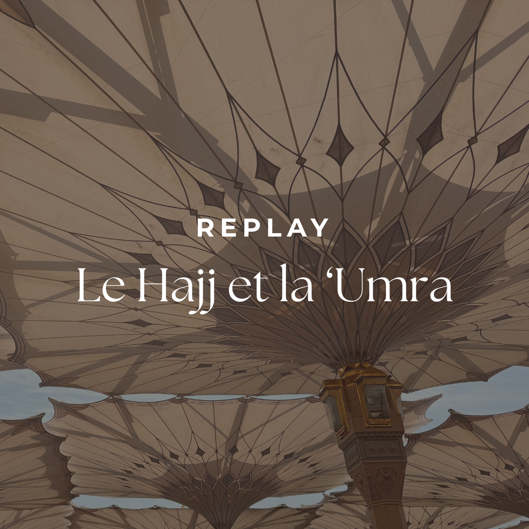 REPLAY - Le hajj et la 'umra