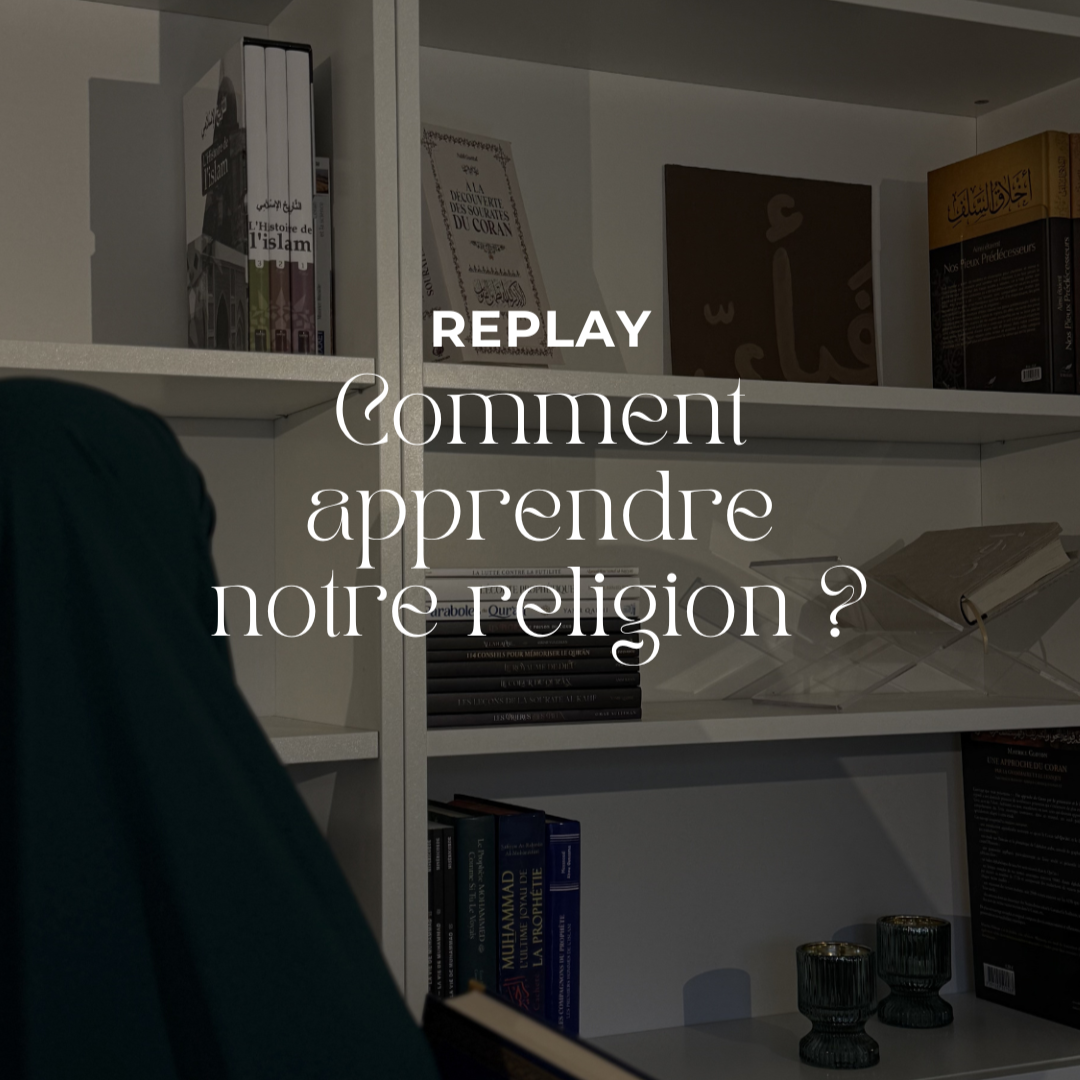 REPLAY - Comment apprendre notre religion ?