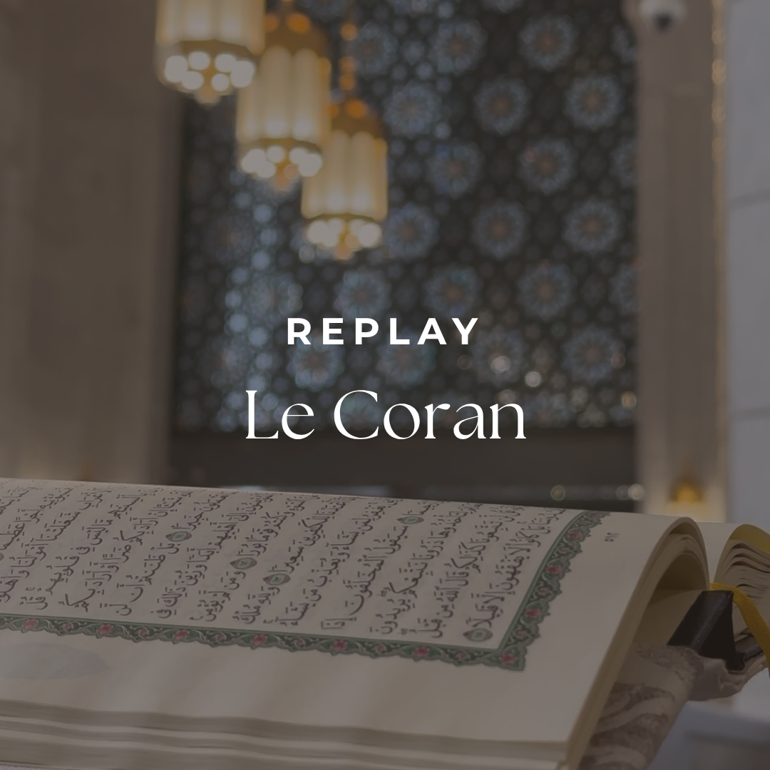 REPLAY - Le Coran