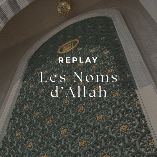 REPLAY - Les noms d'Allah