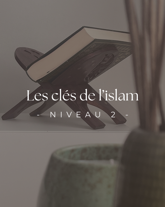 Les clés de l'Islam - niv. 2